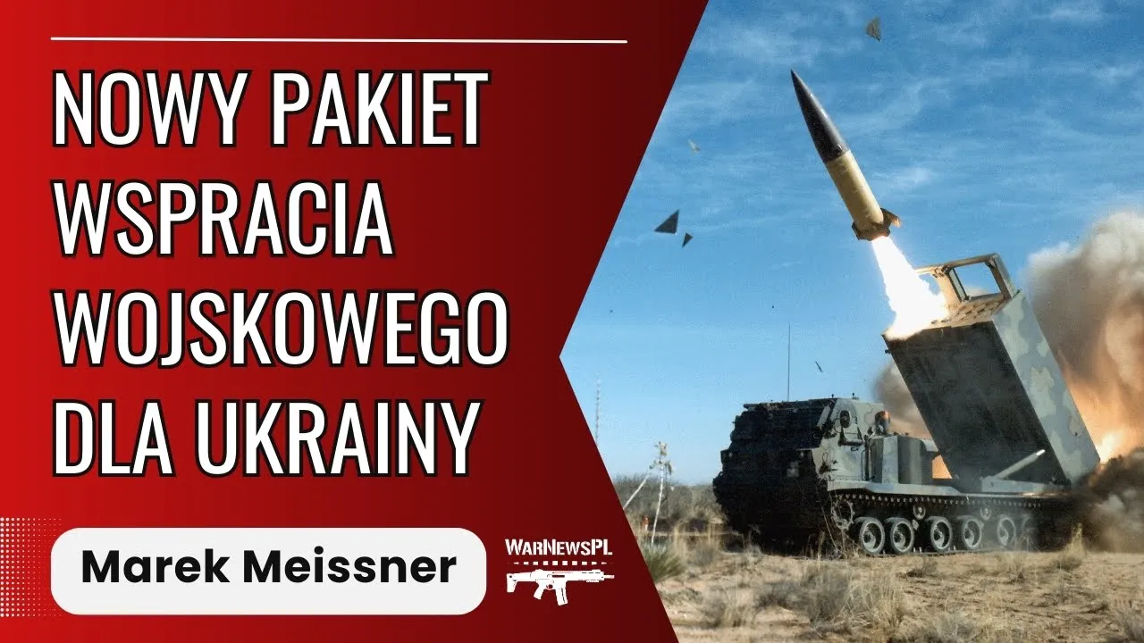 Nowy pakiet wsparcia wojskowego dla Ukrainy – Marek Meissner